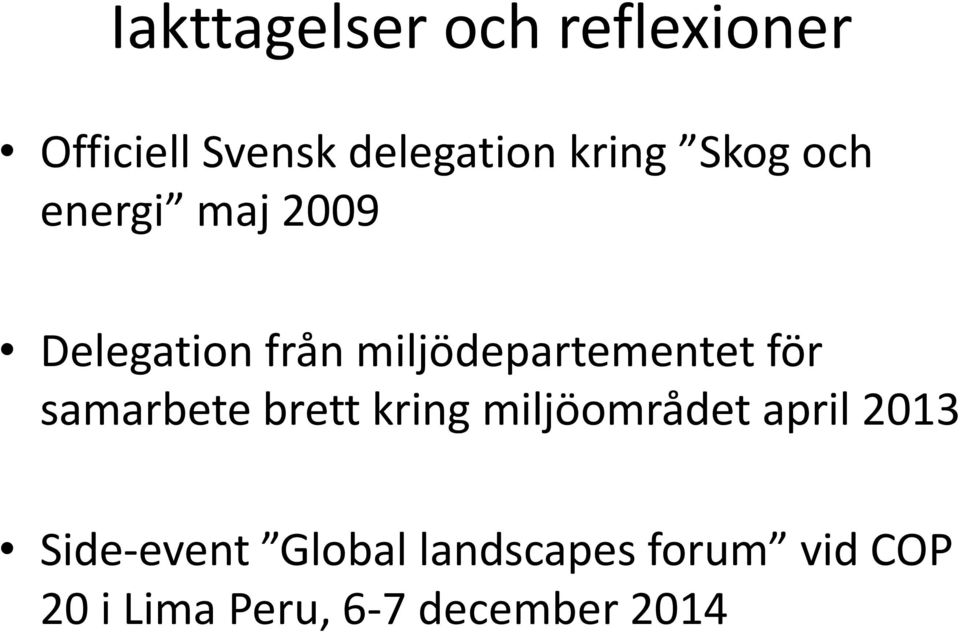 för samarbete brett kring miljöområdet april 2013 Side-event