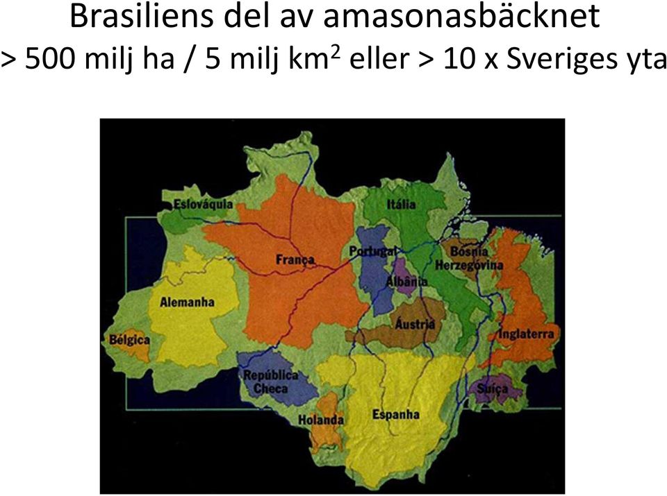 milj ha / 5 milj km 2