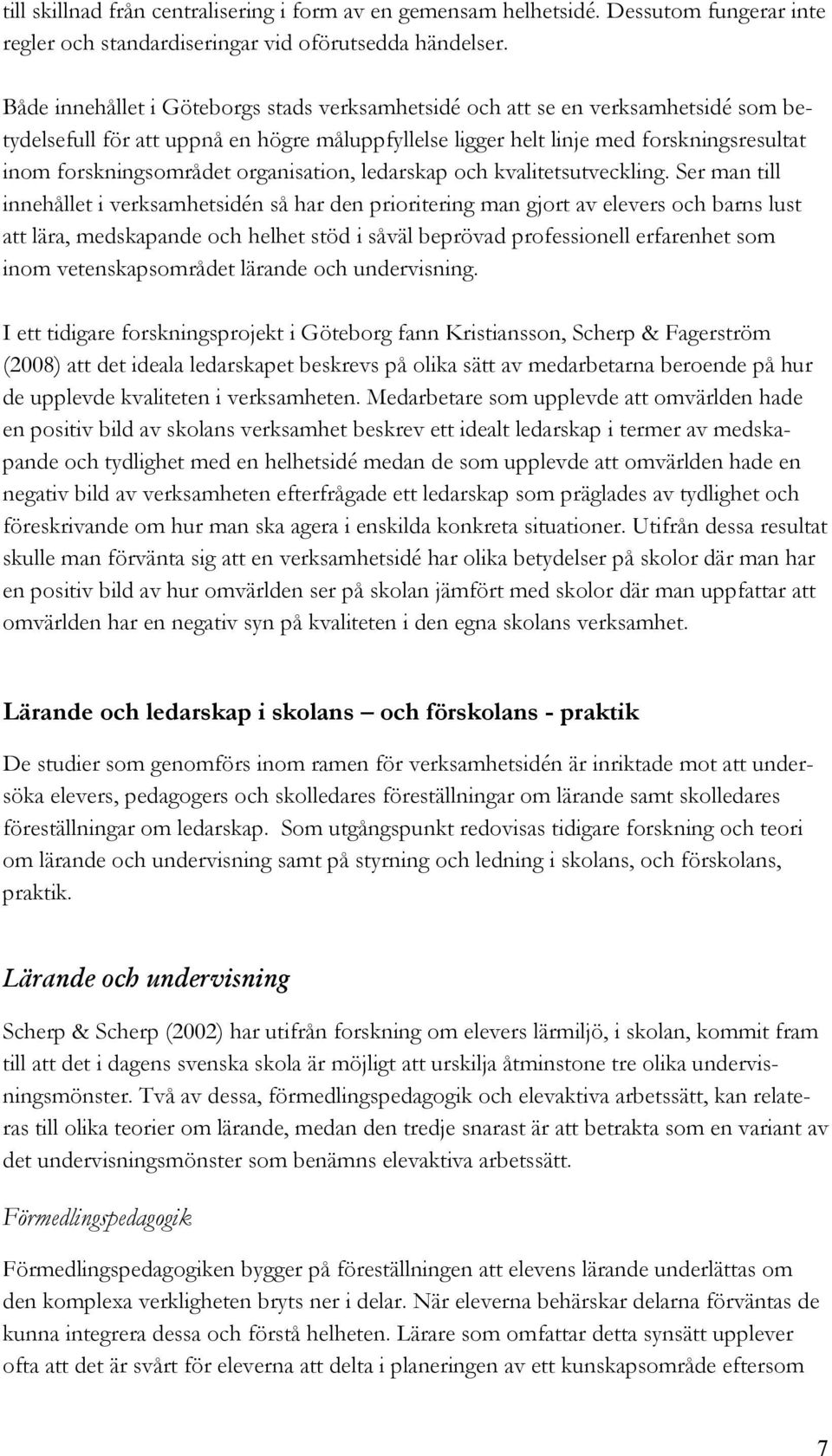 organisation, ledarskap och kvalitetsutveckling.