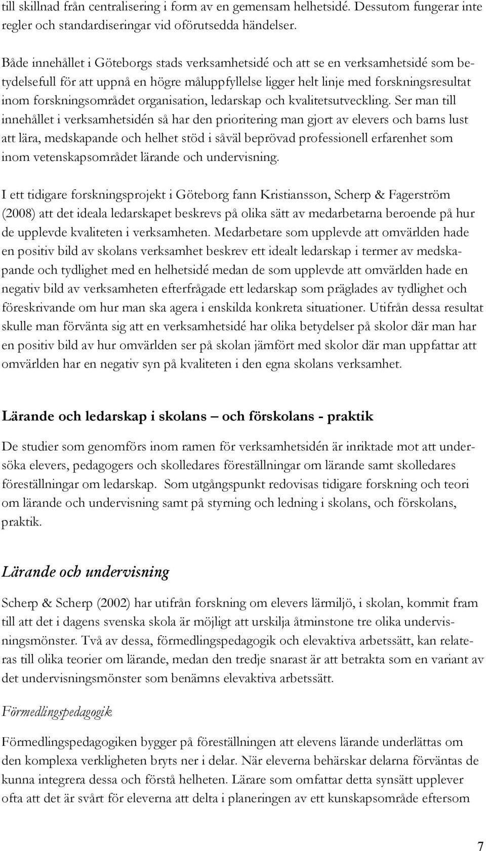 organisation, ledarskap och kvalitetsutveckling.