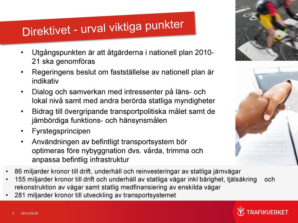 transportsystem bör optimeras före nybyggnation dvs.