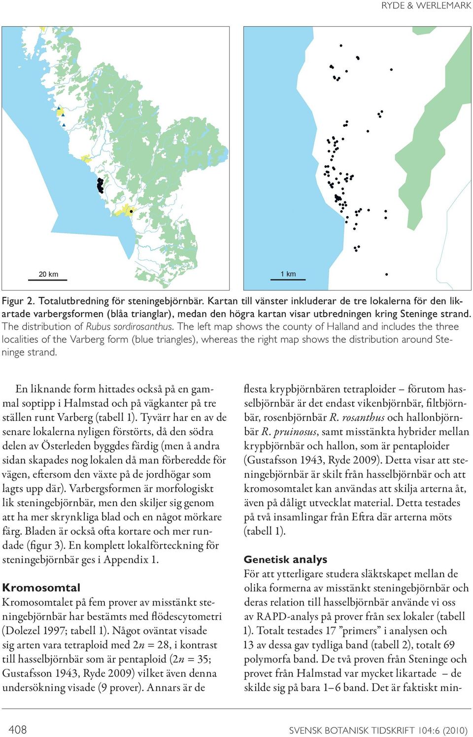 The distribution of Rubus sordirosanthus.