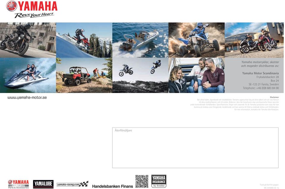 Bilderna i den här broschyren visar professionella förare som kör under kontrollerade förhållanden.