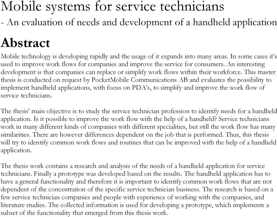 An interesting development is that companies can replace or simplify work flows within their workforce.