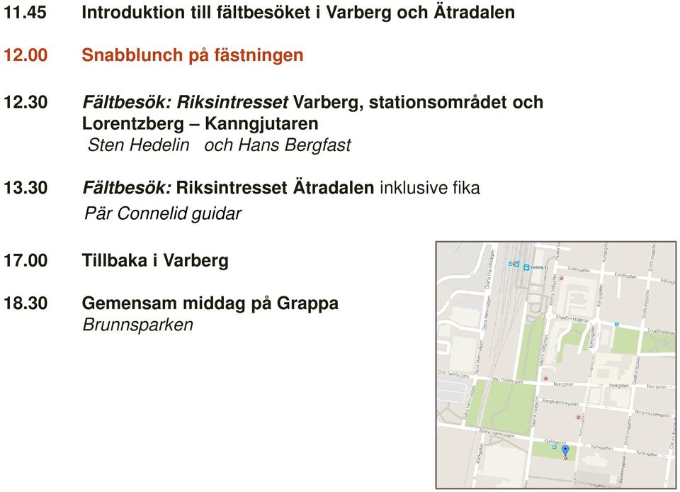 30 Fältbesök: Riksintresset Varberg, stationsområdet och Lorentzberg Kanngjutaren Sten