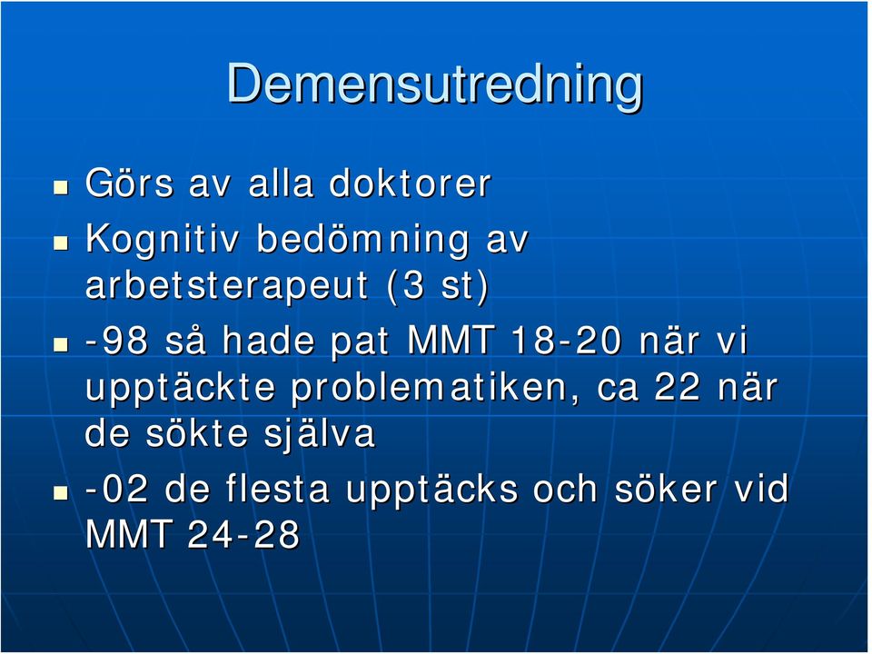 n r vi upptäckte problematiken, ca 22 när n de sökte s