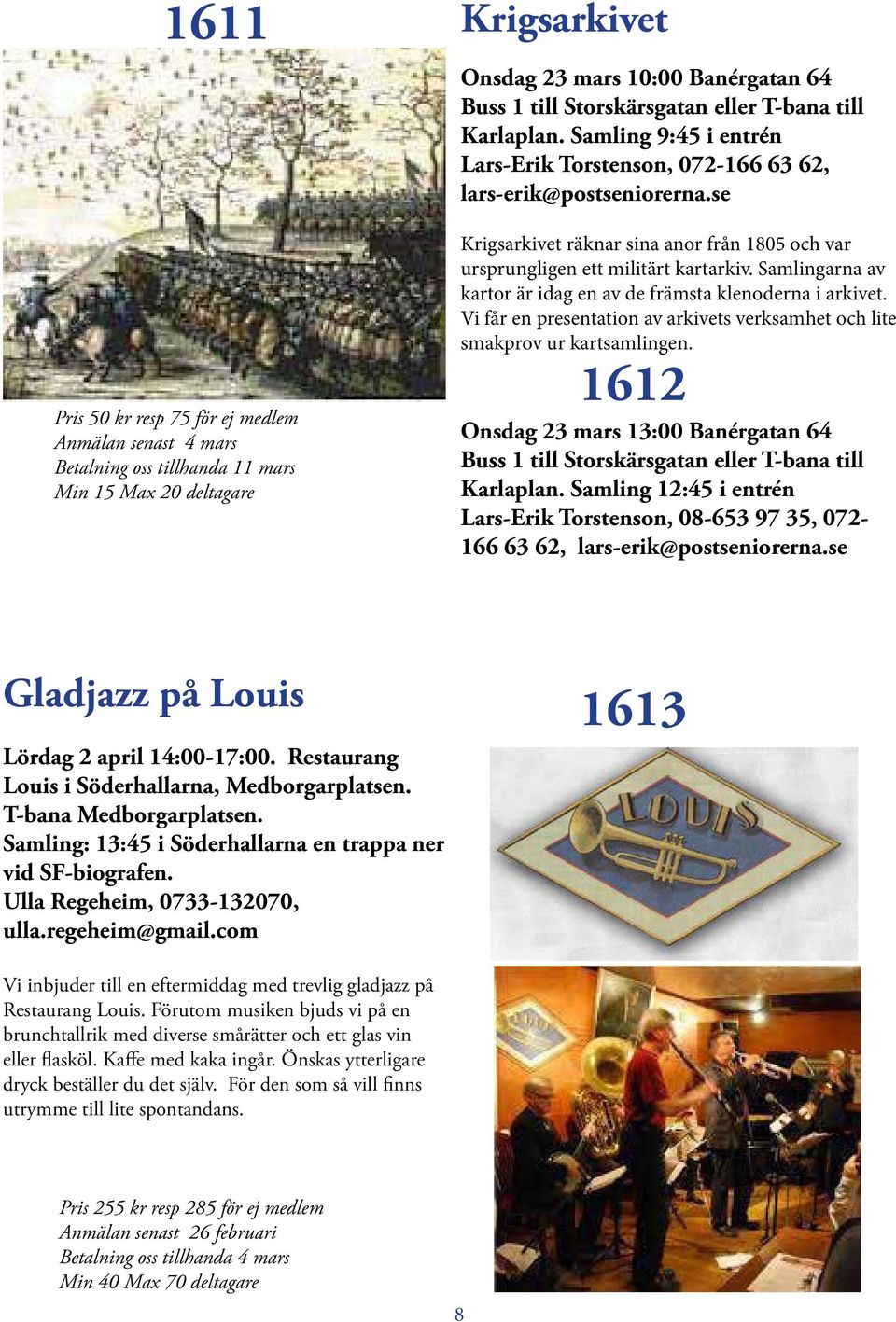 Samlingarna av kartor är idag en av de främsta klenoderna i arkivet. Vi får en presentation av arkivets verksamhet och lite smakprov ur kartsamlingen.