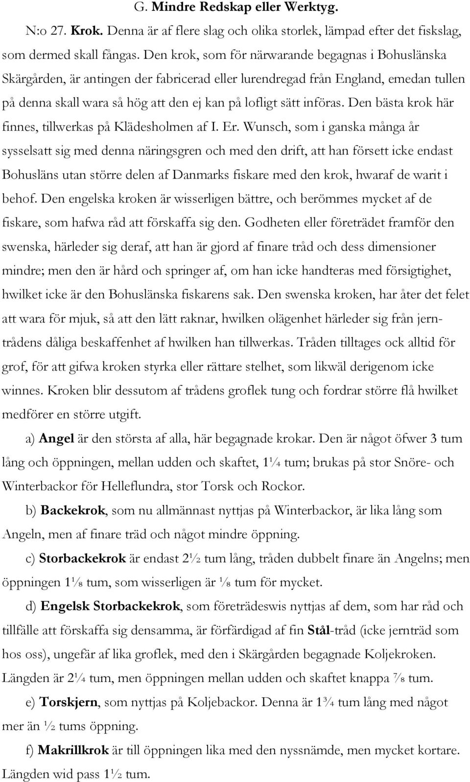 införas. Den bästa krok här finnes, tillwerkas på Klädesholmen af I. Er.