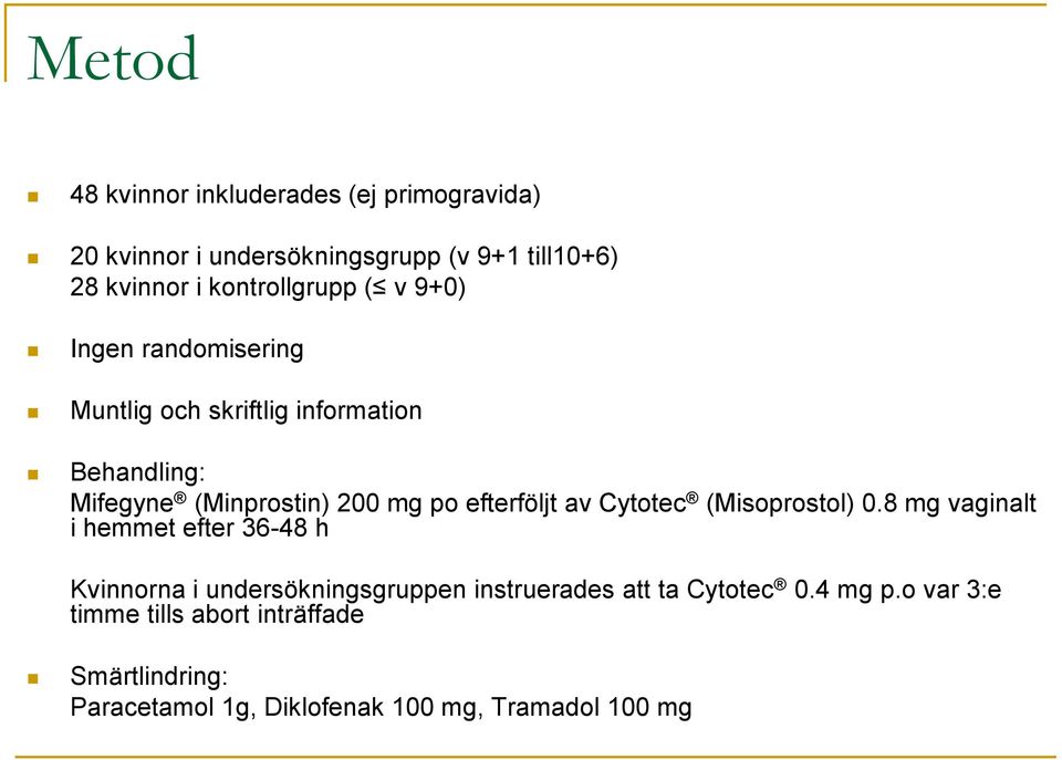 po efterföljt av Cytotec (Misoprostol) 0.