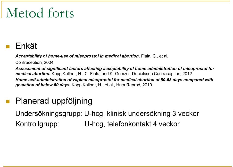 Fiala, and K. Gemzell-Danielsson Contraception, 2012.