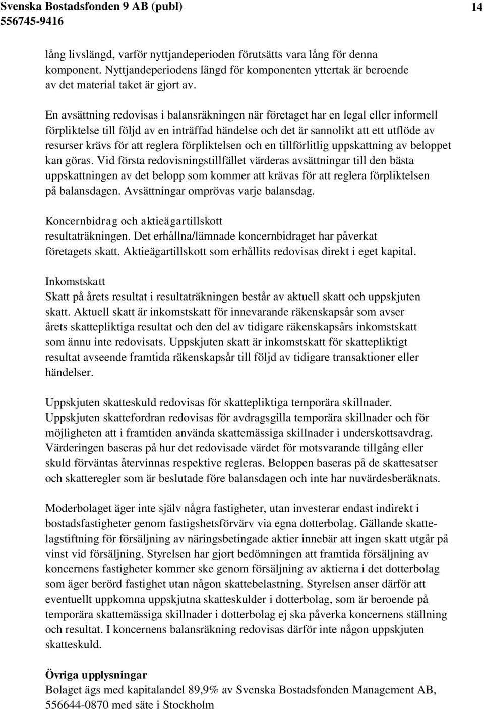 reglera förpliktelsen och en tillförlitlig uppskattning av beloppet kan göras.