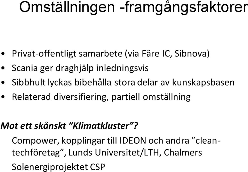 Relaterad diversifiering, partiell omställning Mot ett skånskt Klimatkluster?