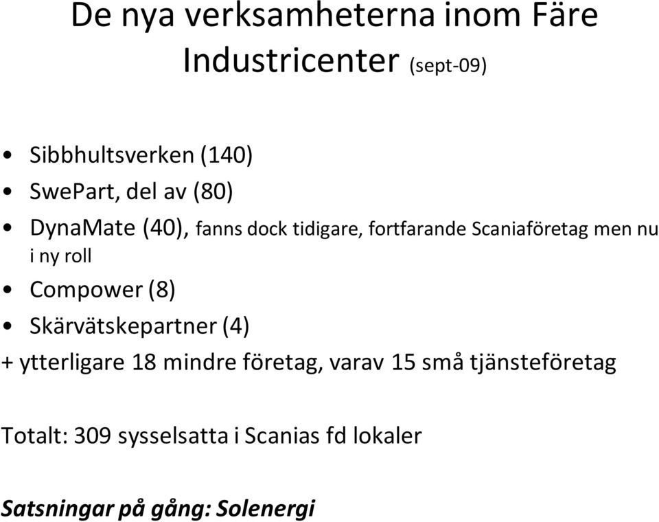 roll Compower (8) Skärvätskepartner (4) + ytterligare 18 mindre företag, varav 15 små