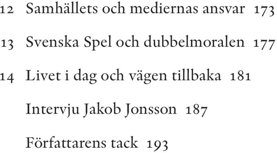 Livet i dag och vägen tillbaka 181