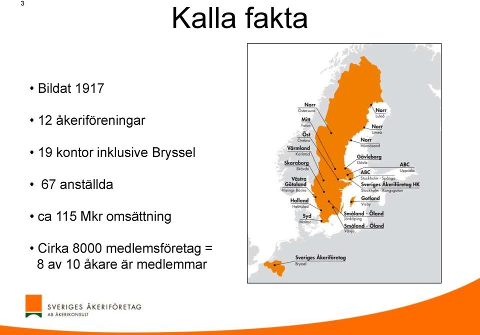 Bryssel 67 anställda ca 115 Mkr