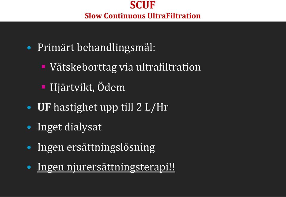 Hjärtvikt, Ödem UF hastighet upp till 2 L/Hr Inget