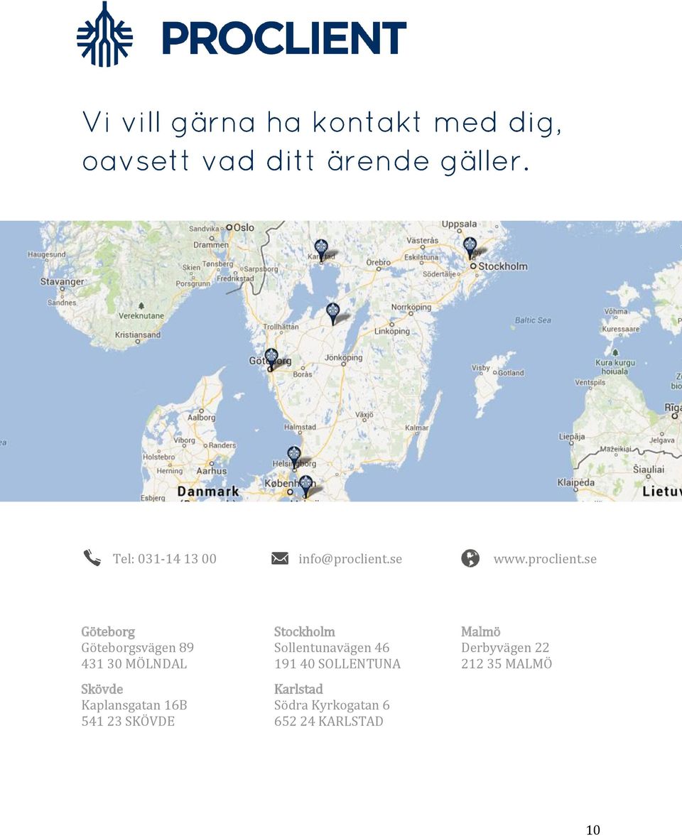 se Göteborg Göteborgsvägen 89 431 30 MÖLNDAL Skövde Kaplansgatan