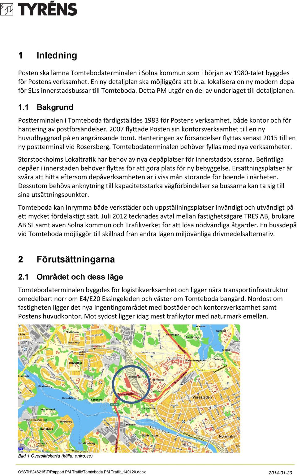 2007 flyttade Posten sin kontorsverksamhet till en ny huvudbyggnad på en angränsande tomt. Hanteringen av försändelser flyttas senast 2015 till en ny postterminal vid Rosersberg.