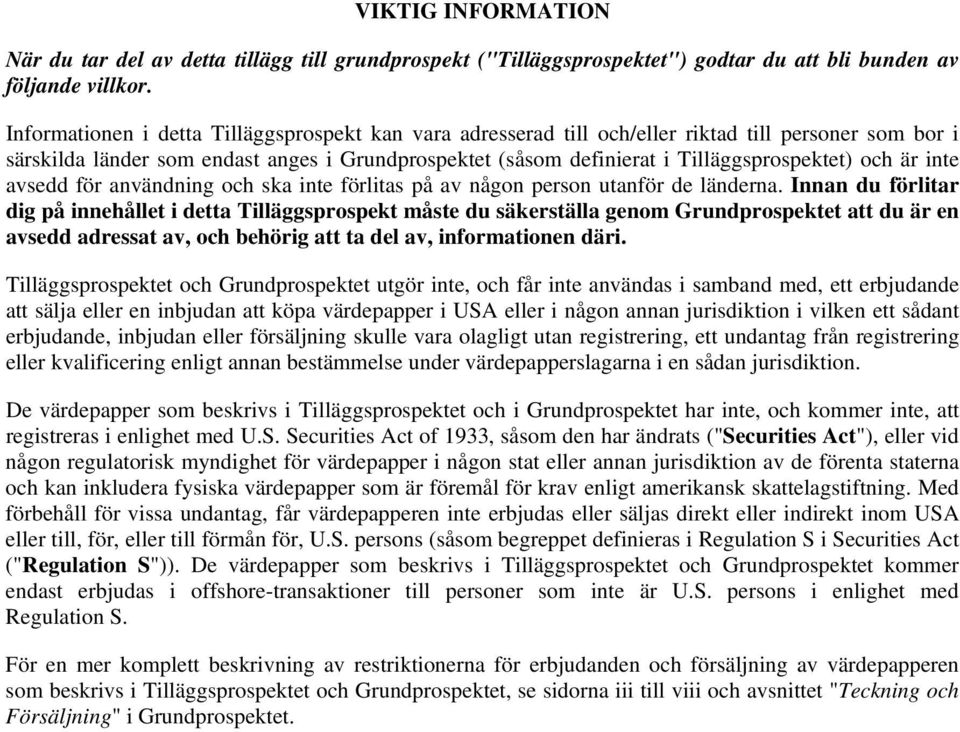 och är inte avsedd för användning och ska inte förlitas på av någon person utanför de länderna.