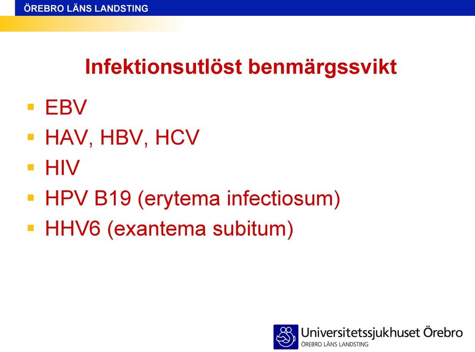 HBV, HCV HIV HPV B19