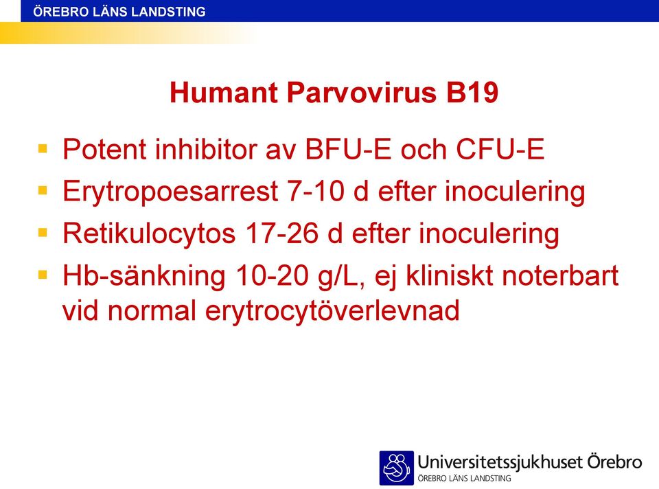 Retikulocytos 17-26 d efter inoculering Hb-sänkning