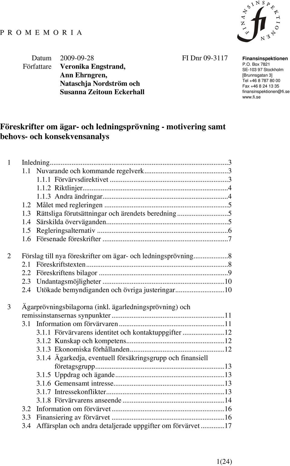 1 Nuvarande och kommande regelverk...3 1.1.1 Förvärvsdirektivet...3 1.1.2 Riktlinjer...4 1.1.3 Andra ändringar...4 1.2 Målet med regleringen...5 1.3 Rättsliga förutsättningar och ärendets beredning.