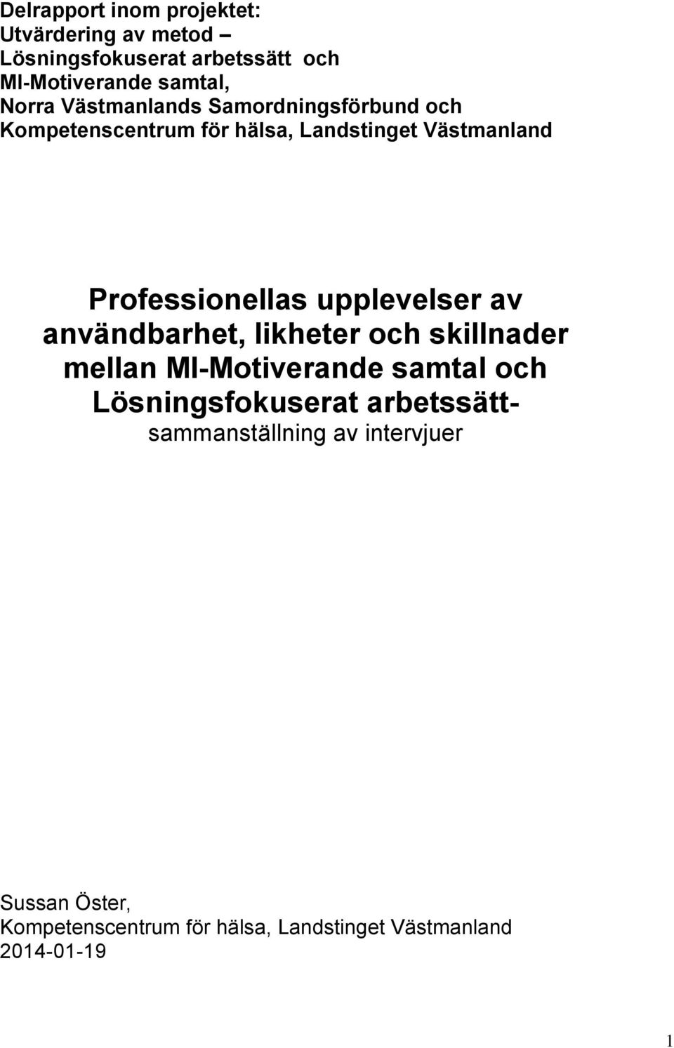 Professionellas upplevelser av användbarhet, likheter och skillnader mellan MI-Motiverande samtal och