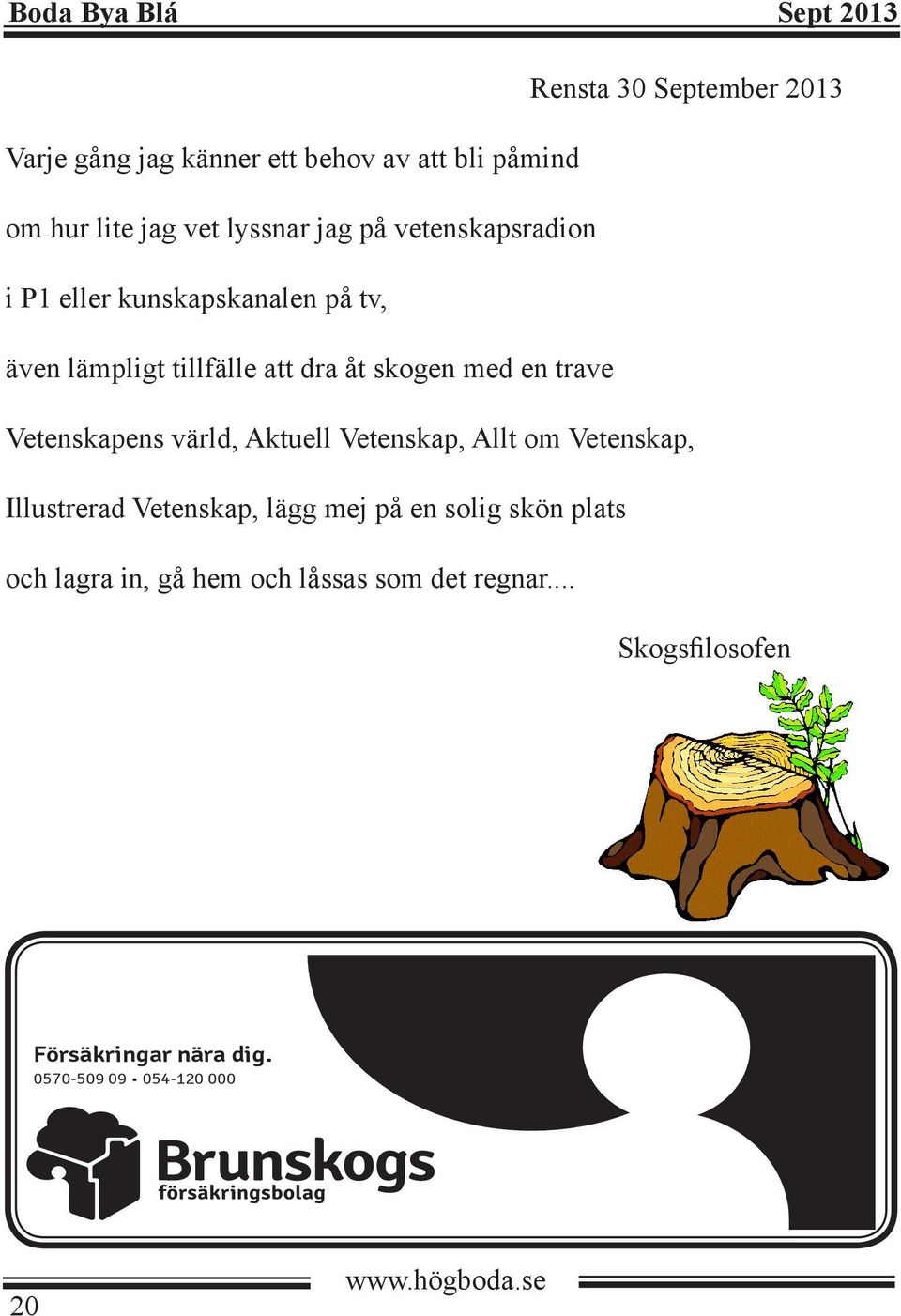 Vetenskapens värld, Aktuell Vetenskap, Allt om Vetenskap, Illustrerad Vetenskap, lägg mej på en solig skön