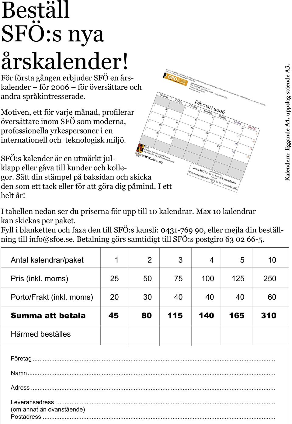 De är oftast mycket välbesökta. Denna månad sponsras av: Ord & Stil AB, Tjurholmsgränd 6, 121 63 Johanneshov Telefon: 08-449 23 90 www.ord-stil.