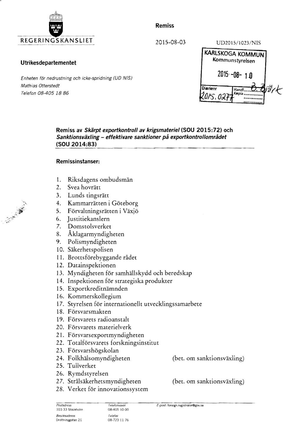 Kommunstyrelsen Diarienr 2015, -08-1D Handl 1.. Kepia.