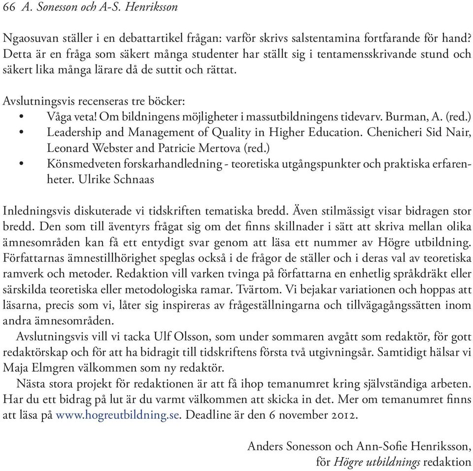 Om bildningens möjligheter i massutbildningens tidevarv. Burman, A. (red.) Leadership and Management of Quality in Higher Education. Chenicheri Sid Nair, Leonard Webster and Patricie Mertova (red.