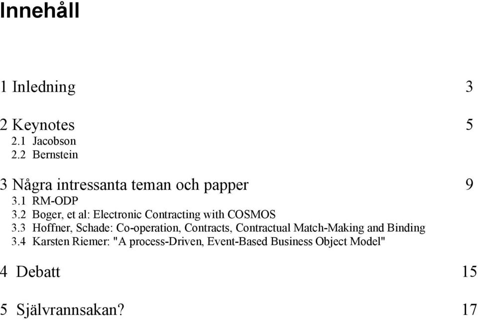 2 Boger, et al: Electronic Contracting with COSMOS 3.