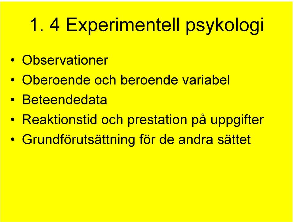 variabel Beteendedata Reaktionstid och