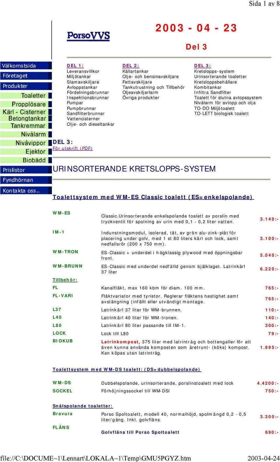 Kretsloppsbehållare Kombitankar Infiltra Sandfilter Toalett för slutna avlopssystem Nivålarm för avlopp och olja TO-DO Miljötoalett TO-LETT biologisk toalett DEL 3: För utskrift (PDF) URINSORTERANDE