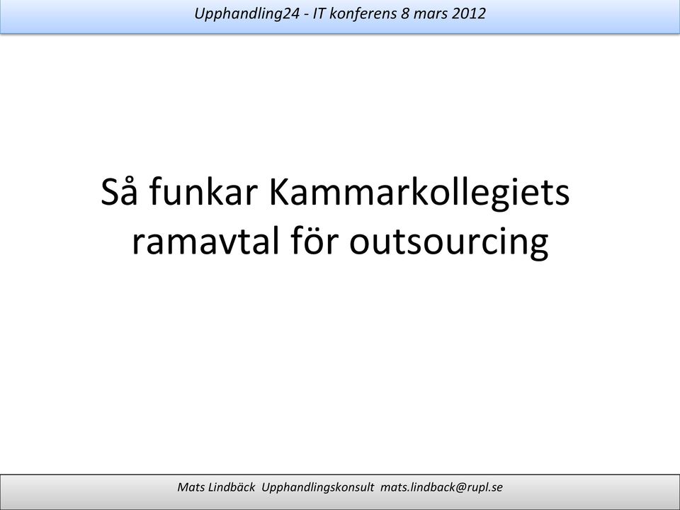 ramavtal för outsourcing Mats