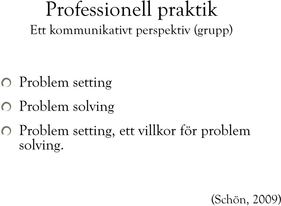 Problem setting Problem solving