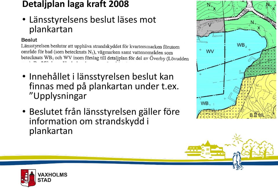 på plankartan under t.ex.