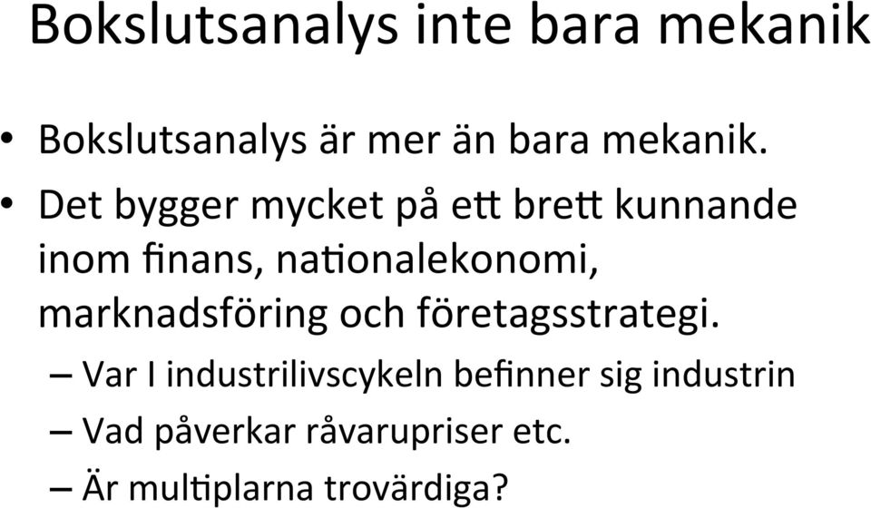 onalekonomi, marknadsföring och företagsstrategi.