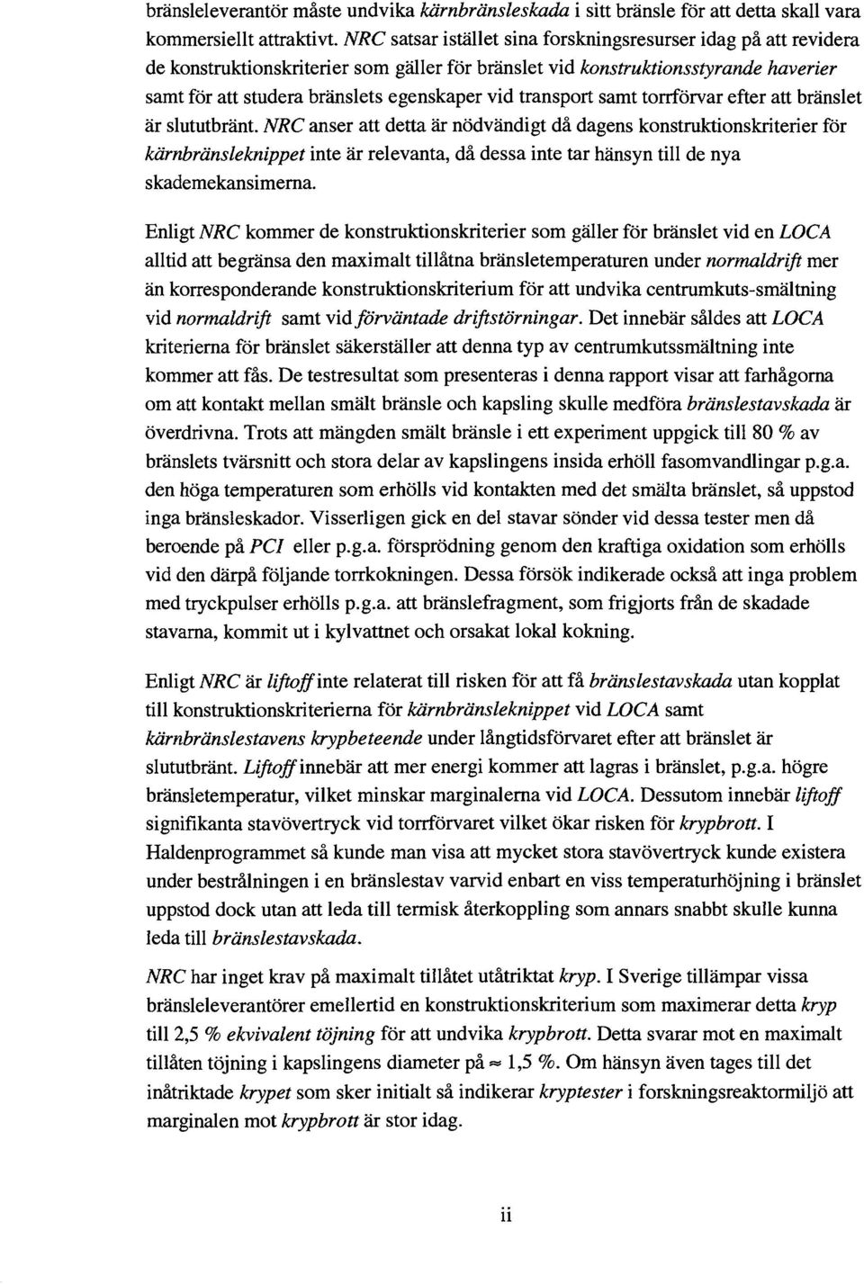 transport samt torrförvar efter att bränslet är slututbränt.