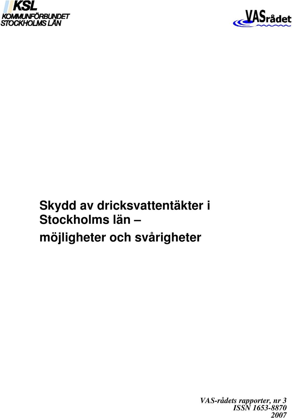 och svårigheter VAS-rådets