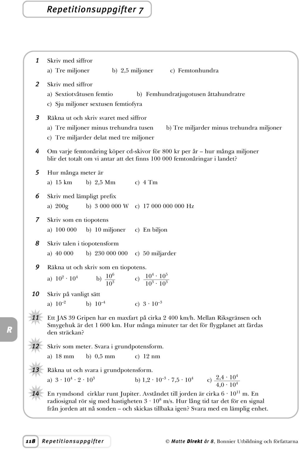 800 kr per år hur många miljoner blir det totalt om vi antar att det finns 0 000 femtonåringar i landet?