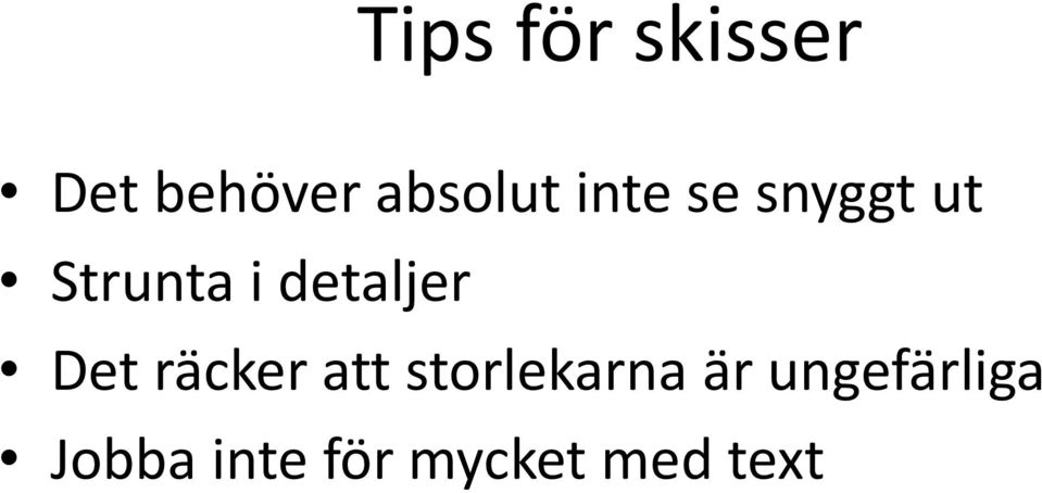 Det räcker att storlekarna är