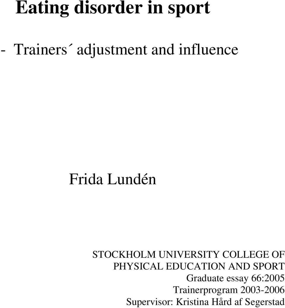 PHYSICAL EDUCATION AND SPORT Graduate essay 66:2005