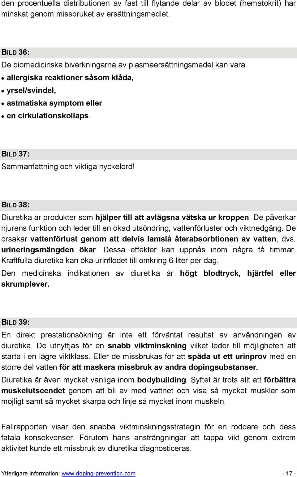 BILD 37: Sammanfattning och viktiga nyckelord! BILD 38: Diuretika är produkter som hjälper till att avlägsna vätska ur kroppen.