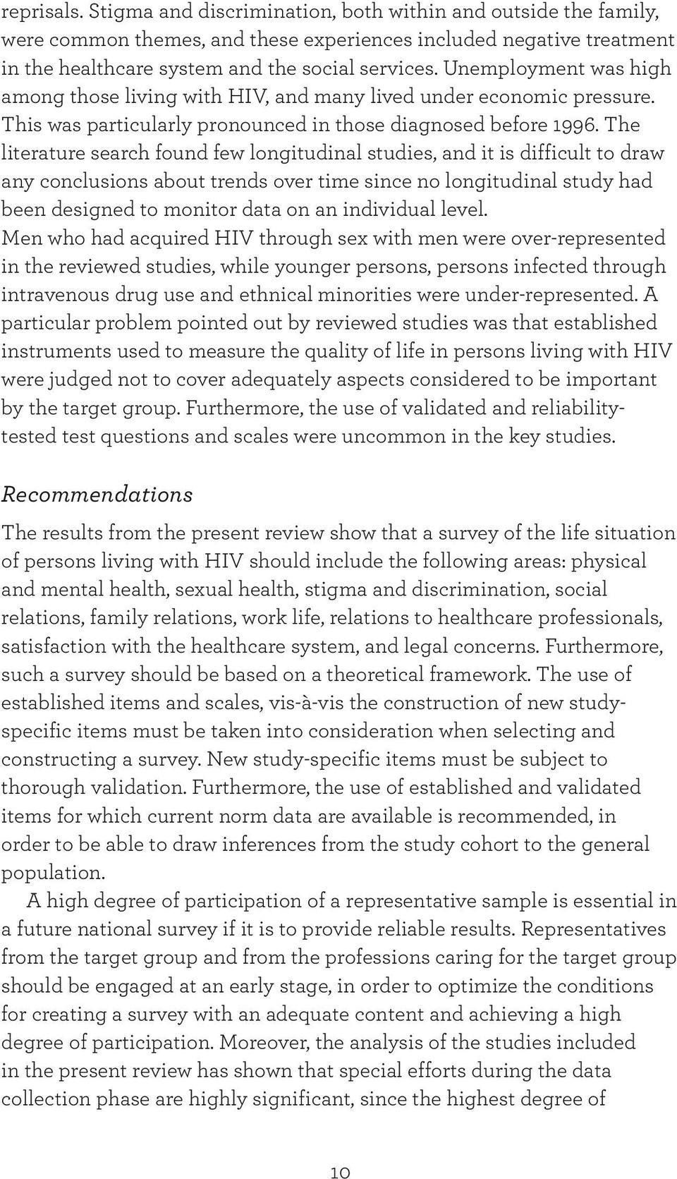 The literature search found few longitudinal studies, and it is difficult to draw any conclusions about trends over time since no longitudinal study had been designed to monitor data on an individual