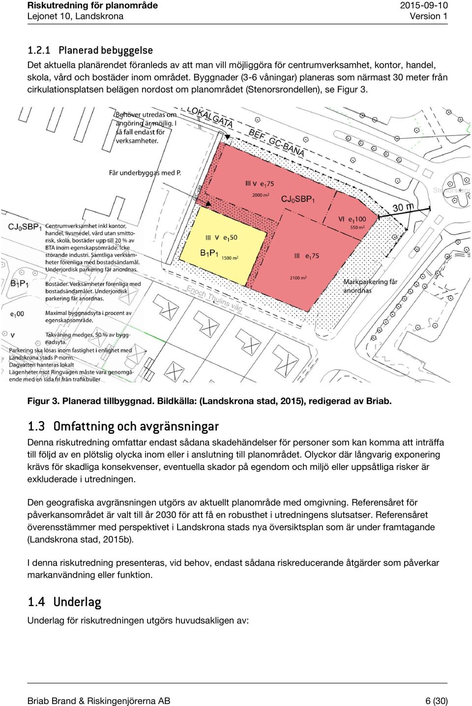 Bildkälla: (Landskrona stad, 2015), redigerad av Briab. 1.