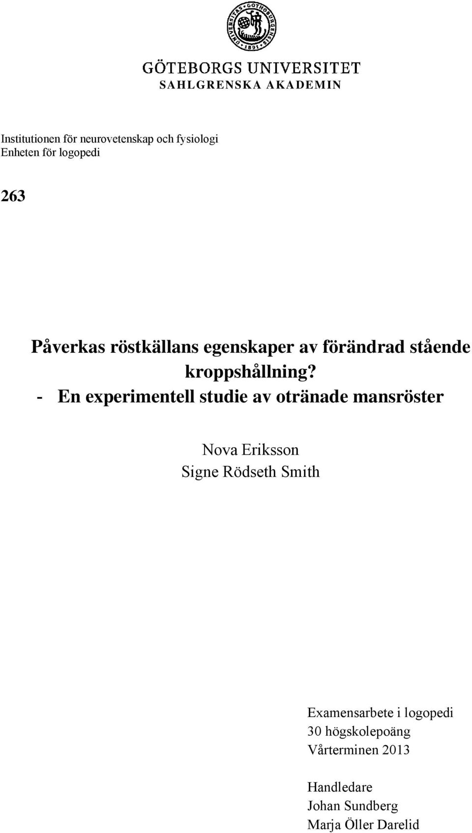 - En experimentell studie av otränade mansröster Nova Eriksson Signe Rödseth Smith