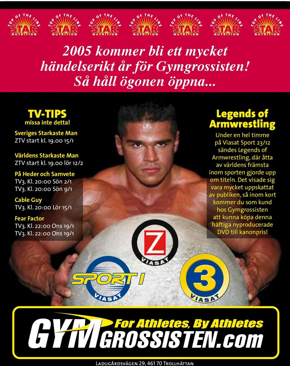 Kl. 22:00 Ons 19/1 Legends of Armwrestling Under en hel timme på Viasat Sport 23/12 sändes Legends of Armwrestling, där åtta av världens främsta inom sporten gjorde upp om titeln.