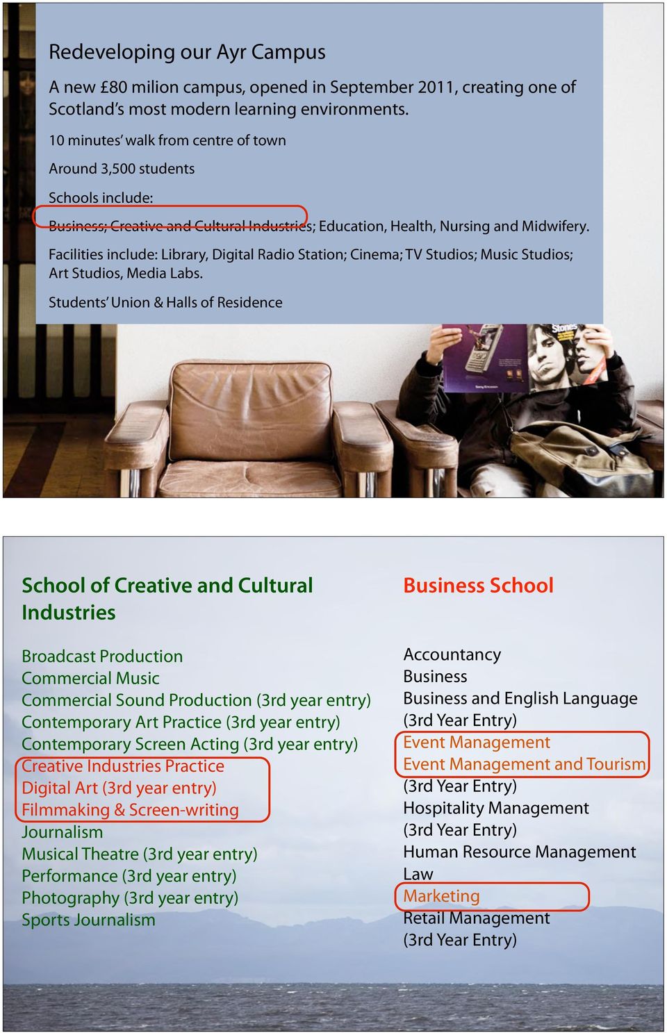 Facilities include: Library, Digital Radio Station; Cinema; TV Studios; Music Studios; Art Studios, Media Labs.