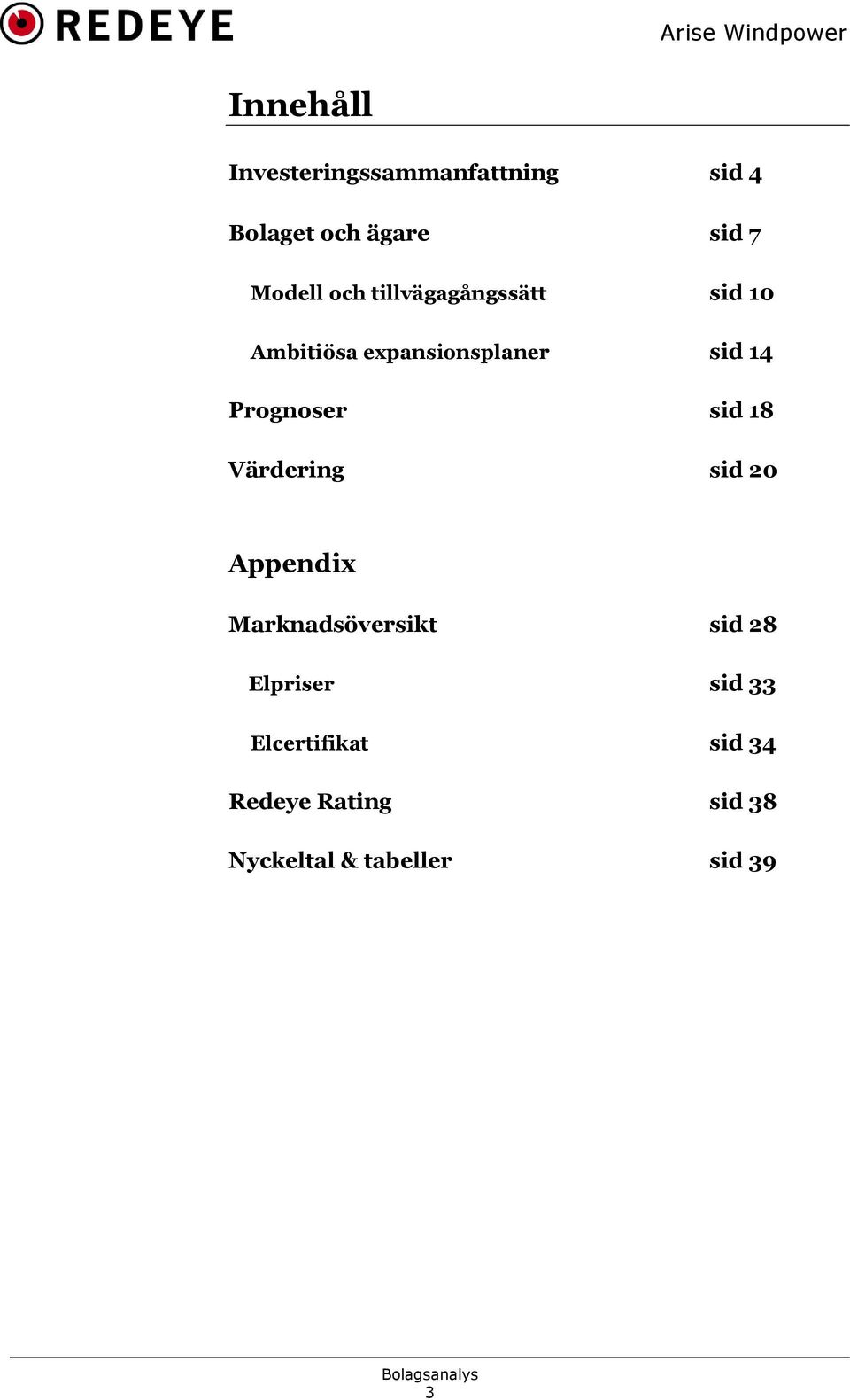 sid 18 Värdering sid 20 Appendix Marknadsöversikt sid 28 Elpriser sid 33